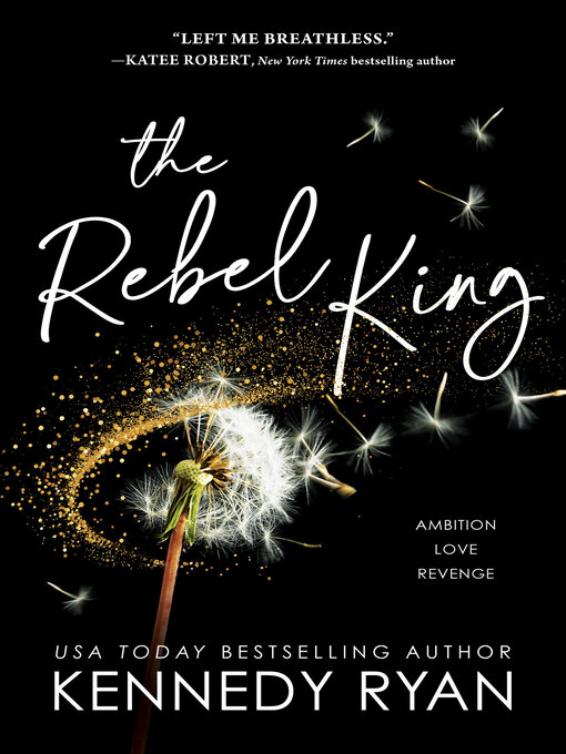 Title details for The Rebel King by Kennedy Ryan - Available